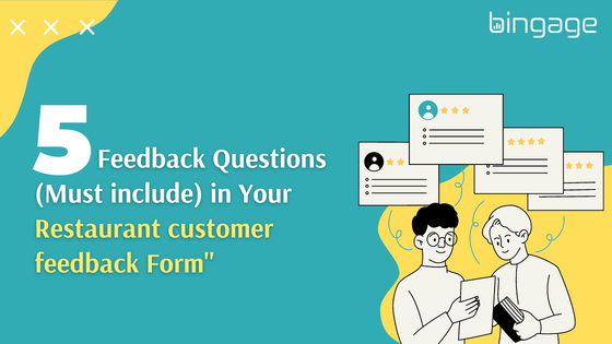 5 Key Questions (Must Include) in your Restaurant Customer Feedback Form