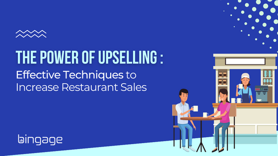 The Power of Upselling: A Guide to Driving Restaurant Sales and Enhancing Customer Experience