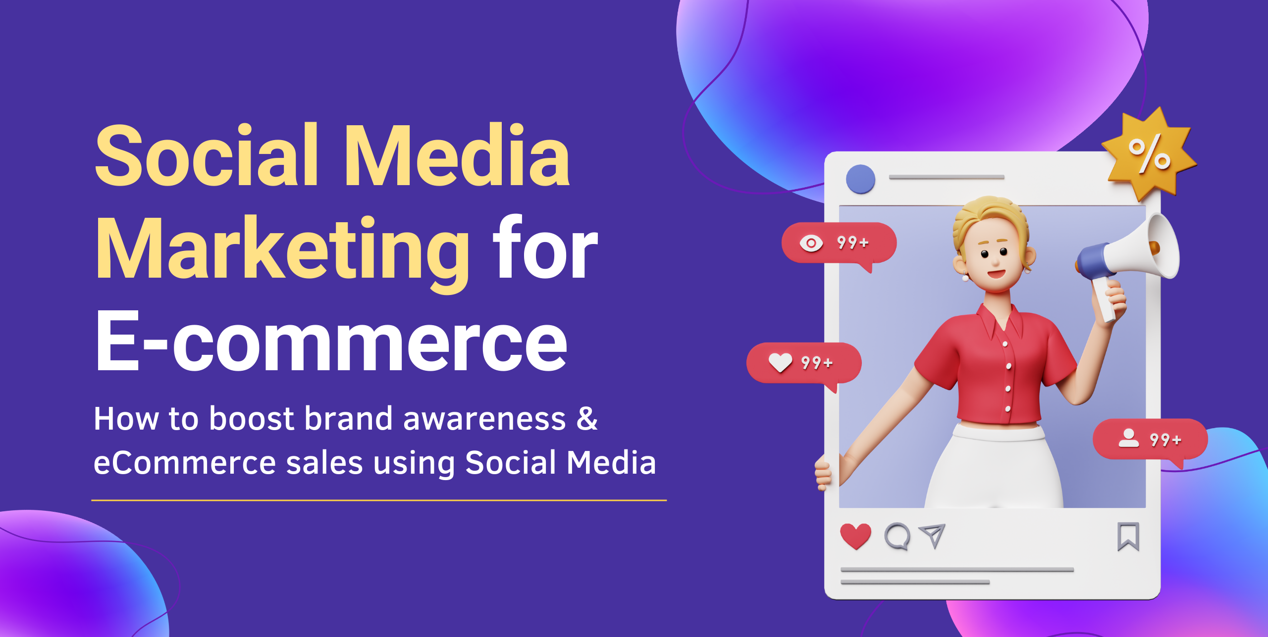 Social Media Marketing for E-commerce – A Comprehensive Guide